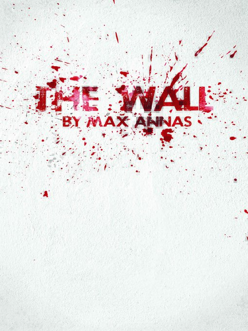 Title details for The Wall by Max Annas - Available
